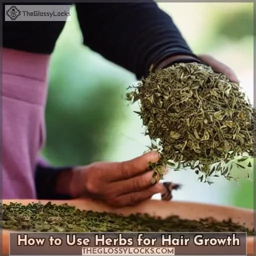 How to Use Herbs for Hair Growth