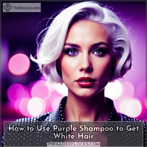 Get White Hair with Purple Shampoo How to Use & Benefits