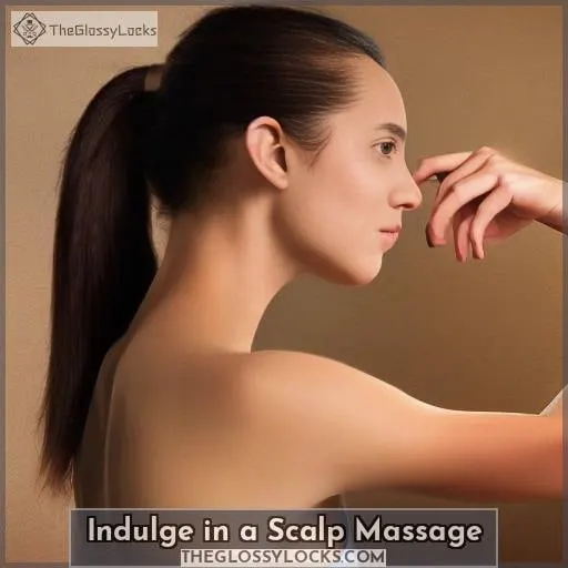Indulge in a Scalp Massage