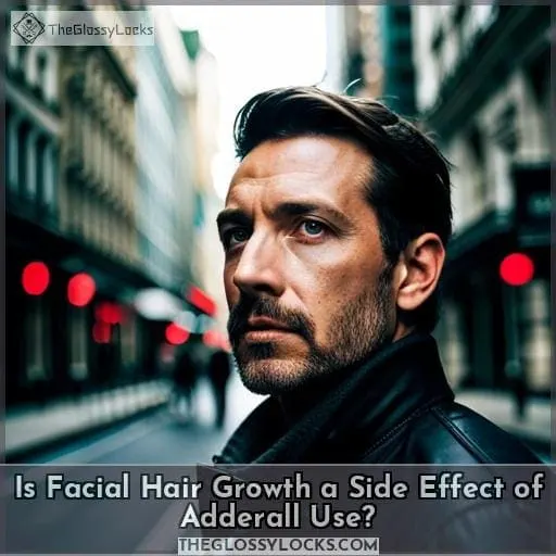 Is Facial Hair Growth a Side Effect of Adderall Use?