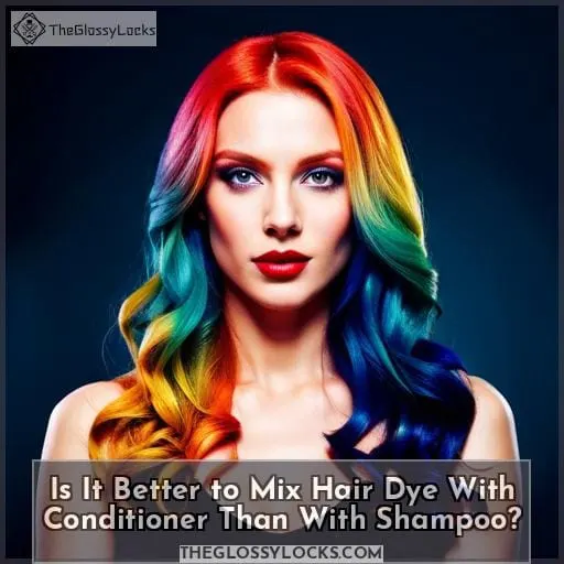 Is It Better to Mix Hair Dye With Conditioner Than With Shampoo?