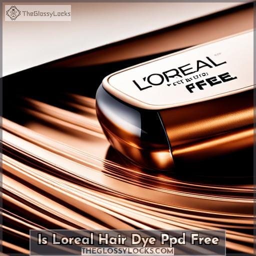 Is L'Oreal Hair Dye PPDFree? Find Out Here!