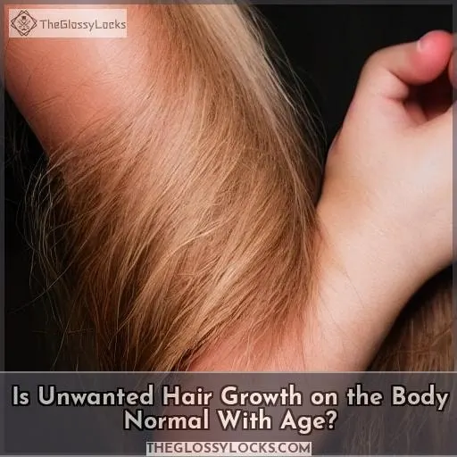 Is Unwanted Hair Growth on the Body Normal With Age?
