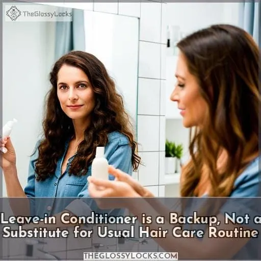 Leave-in Conditioner is a Backup, Not a Substitute for Usual Hair Care Routine