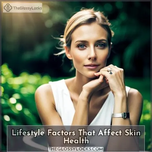 Lifestyle Factors That Affect Skin Health
