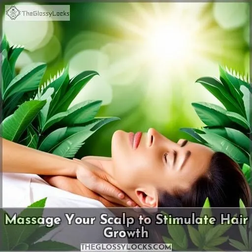 Massage Your Scalp to Stimulate Hair Growth