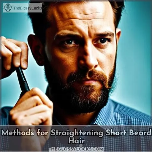 Methods for Straightening Short Beard Hair