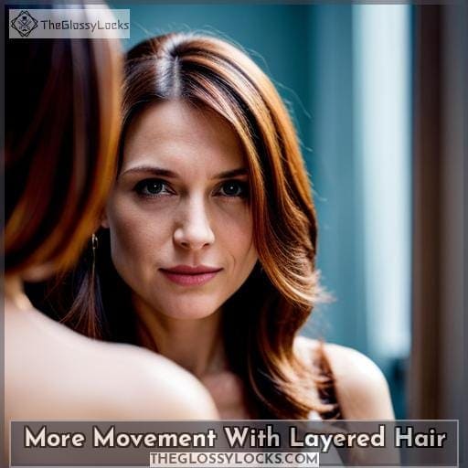 More Movement With Layered Hair More Movement With Layered Hair