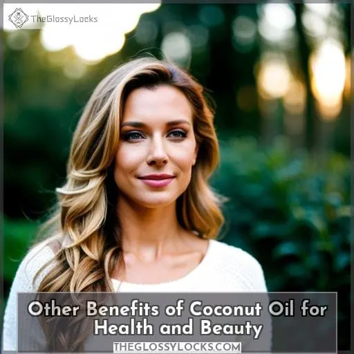 Other Benefits of Coconut Oil for Health and Beauty