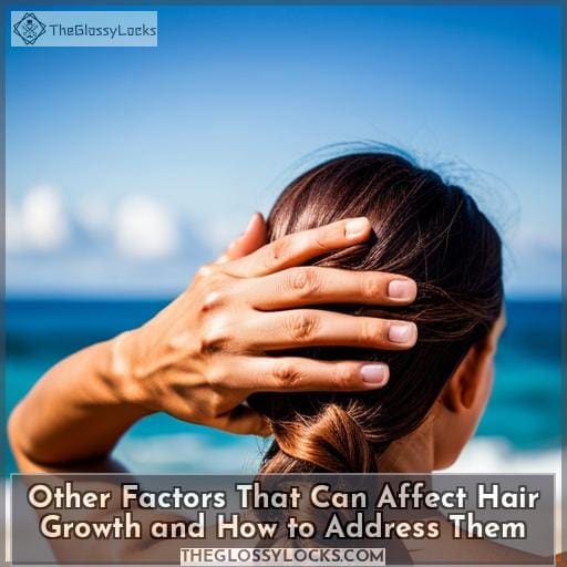 Other Factors That Can Affect Hair Growth and How to Address Them