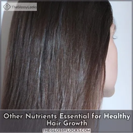 Other Nutrients Essential for Healthy Hair Growth