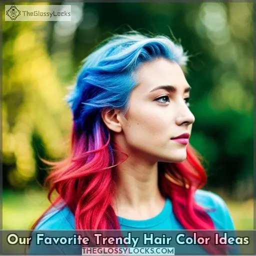 Our Favorite Trendy Hair Color Ideas