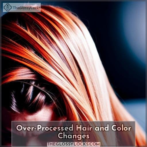 Over-Processed Hair and Color Changes