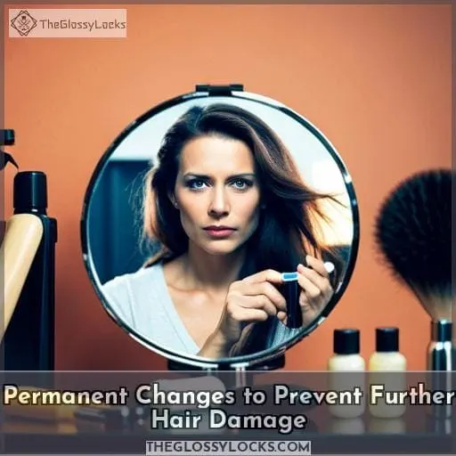 Permanent Changes to Prevent Further Hair Damage