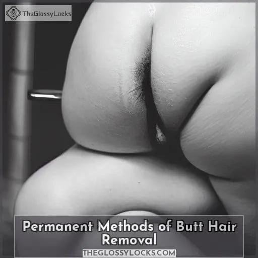 Permanent Methods of Butt Hair Removal
