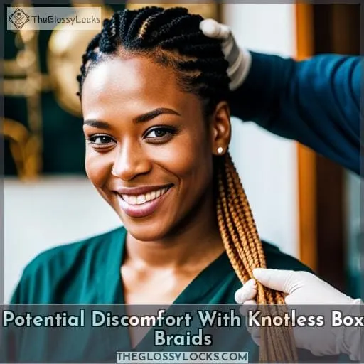Potential Discomfort With Knotless Box Braids