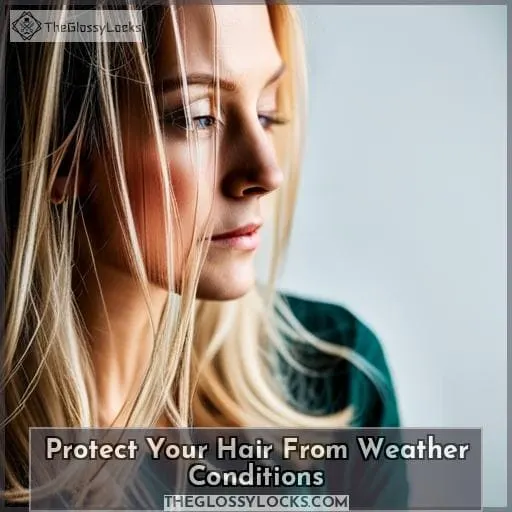 Protect Your Hair From Weather Conditions