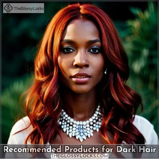 Recommended Products for Dark Hair
