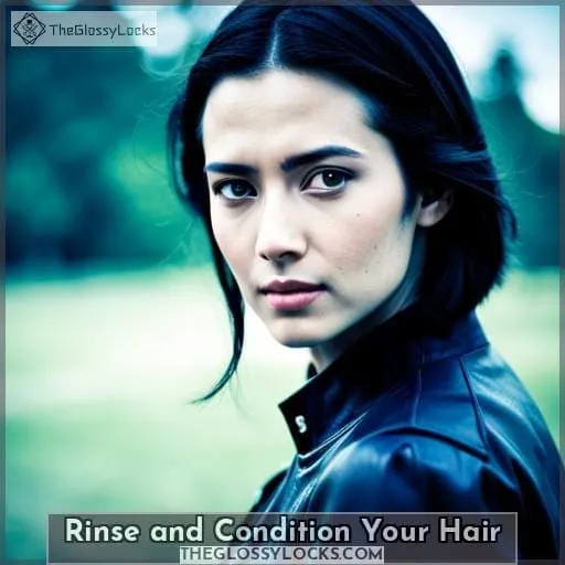 Rinse and Condition Your Hair