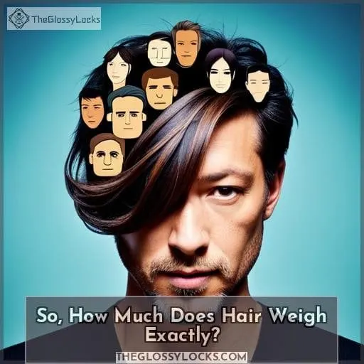 So, How Much Does Hair Weigh Exactly?