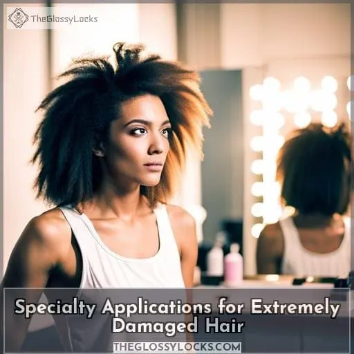 Specialty Applications for Extremely Damaged Hair