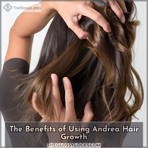 The Benefits of Using Andrea Hair Growth