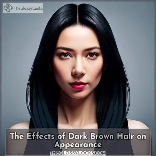 The Effects of Dark Brown Hair on Appearance