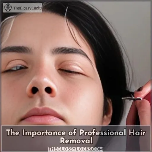 The Importance of Professional Hair Removal