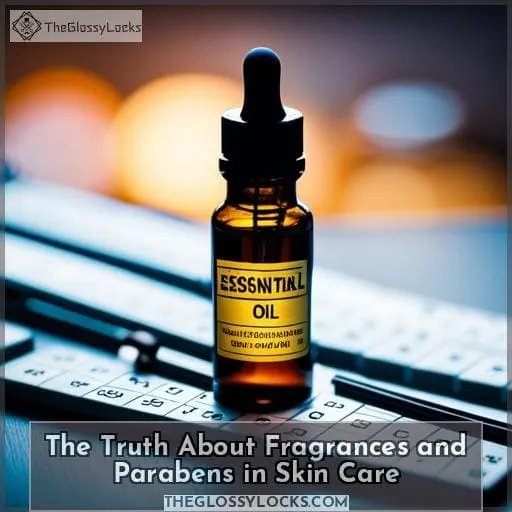 The Truth About Fragrances and Parabens in Skin Care