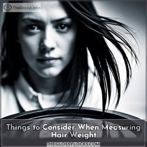 Things to Consider When Measuring Hair Weight