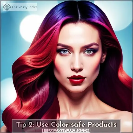 Tip 2: Use Color-safe Products