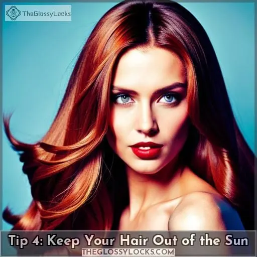 Tip 4: Keep Your Hair Out of the Sun