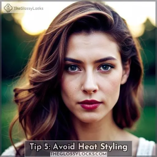 Tip 5: Avoid Heat Styling