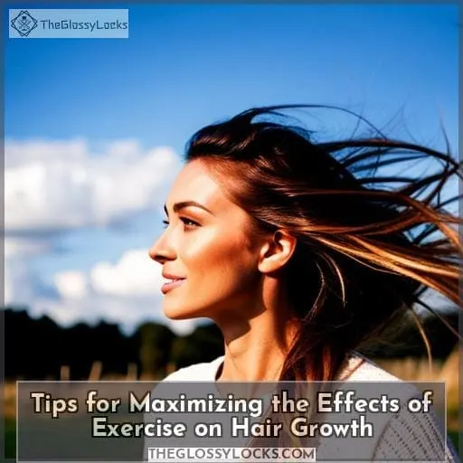 Tips for Maximizing the Effects of Exercise on Hair Growth