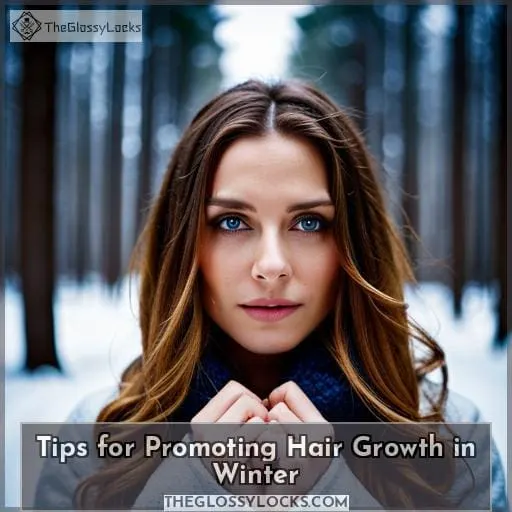 Tips for Promoting Hair Growth in Winter