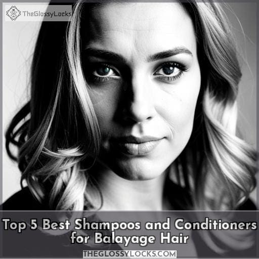 Best Shampoos & Conditioners for Balayage Hair in 2023