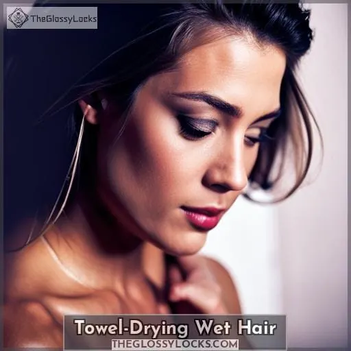 Towel-Drying Wet Hair
