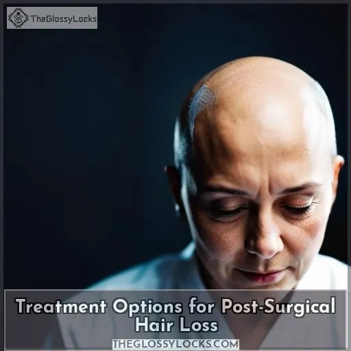 Treatment Options for Post-Surgical Hair Loss