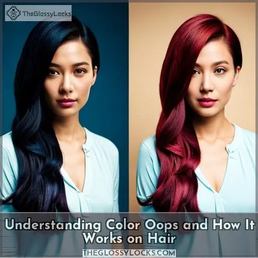 Understanding Color Oops and How It Works on Hair