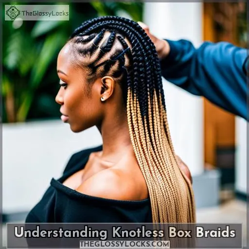 Understanding Knotless Box Braids