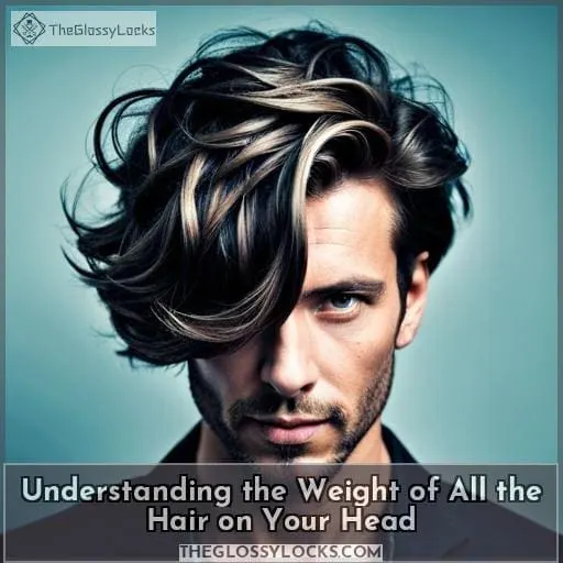 Understanding the Weight of All the Hair on Your Head