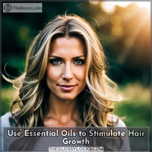 Use Essential Oils to Stimulate Hair Growth