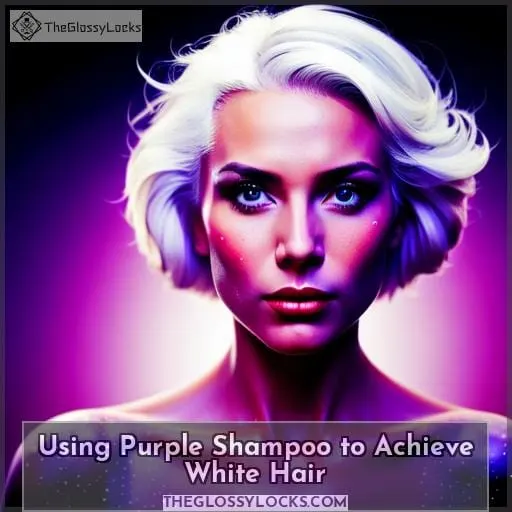 Using Purple Shampoo to Achieve White Hair