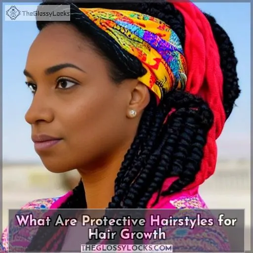 what are protective hairstyles for hair growth