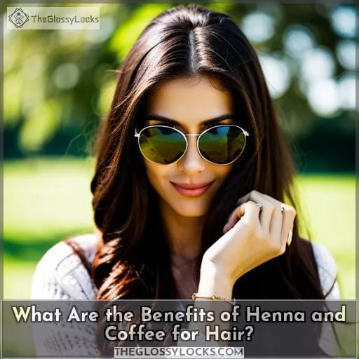 What Are the Benefits of Henna and Coffee for Hair?