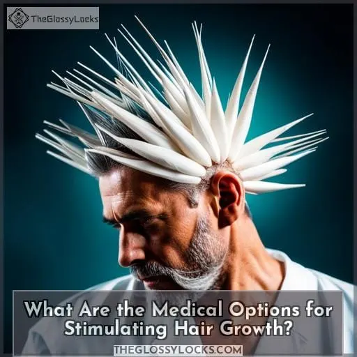 What Are the Medical Options for Stimulating Hair Growth?