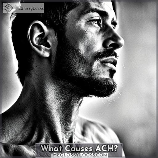 What Causes ACH? What Causes ACH?