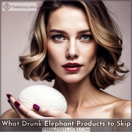 What Drunk Elephant Products to Skip
