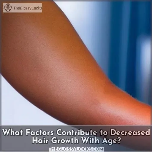 What Factors Contribute to Decreased Hair Growth With Age?