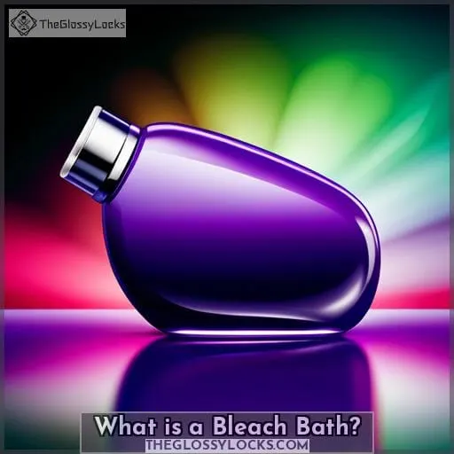 What is a Bleach Bath?